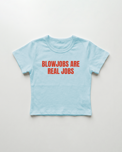 blowjobs are real jobs cropped Baby Tee