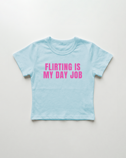 flirting is my day job cropped Baby Tee