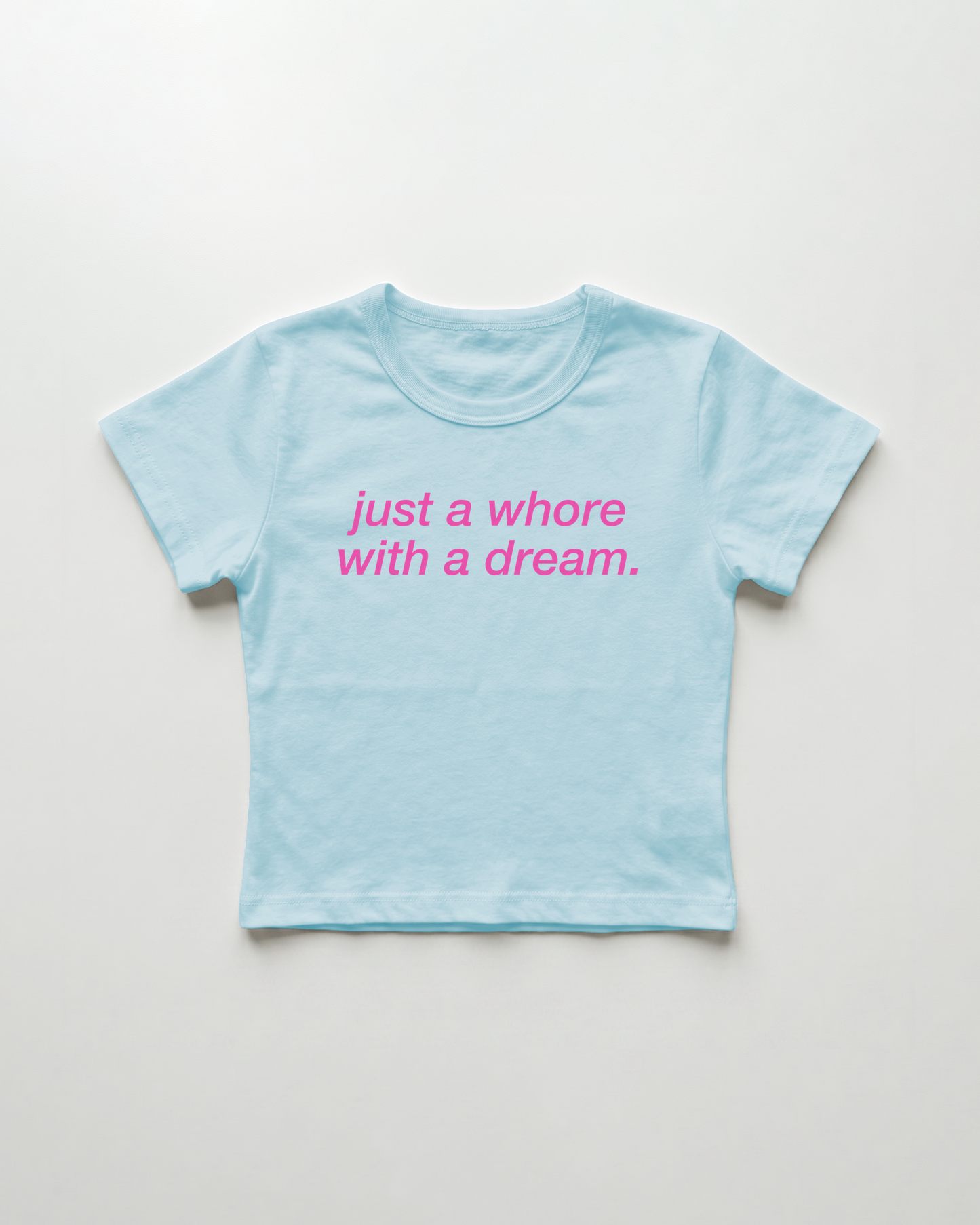 just a whore with a dream cropped Baby Tee