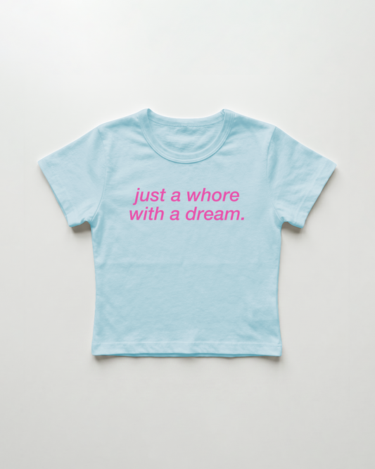 just a whore with a dream cropped Baby Tee