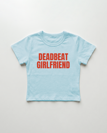 deadbeat girlfriend cropped Baby Tee