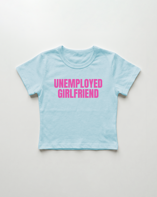 unemployed girlfriend cropped Baby Tee