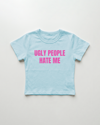 ugly people hate me cropped Baby Tee