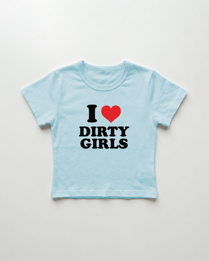 I love dirty girls cropped Baby Tee Blue | Lolita Sinz