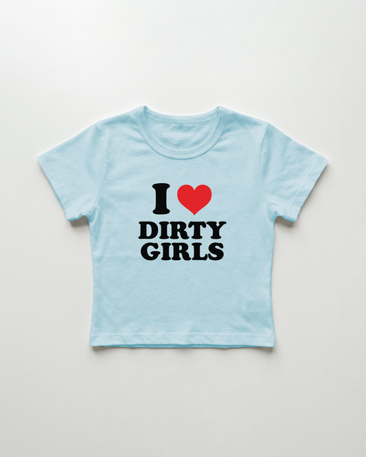 I love dirty girls cropped Baby Tee Blue | Lolita Sinz
