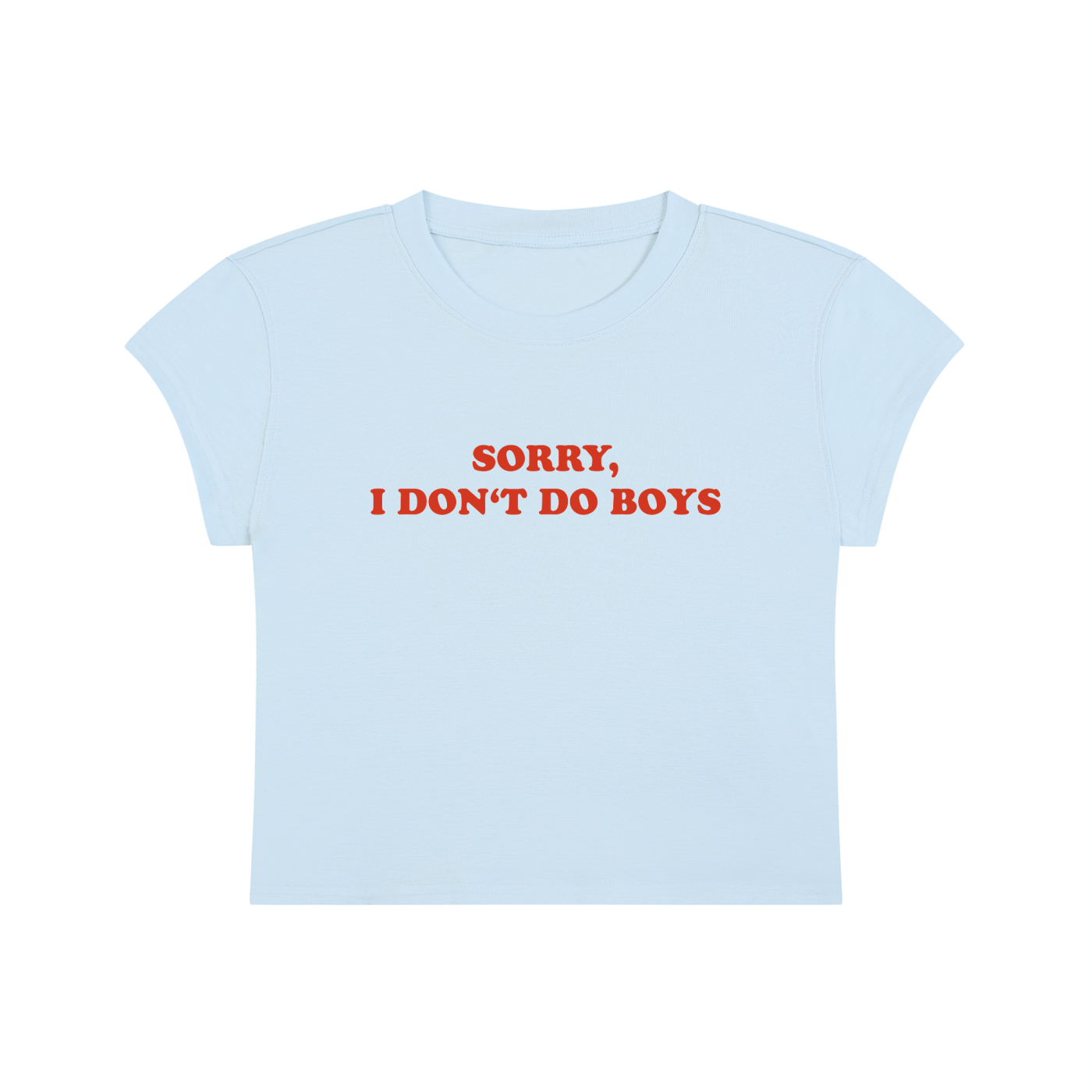 Sorry I Don't Do Boys Cropped T-Shirt