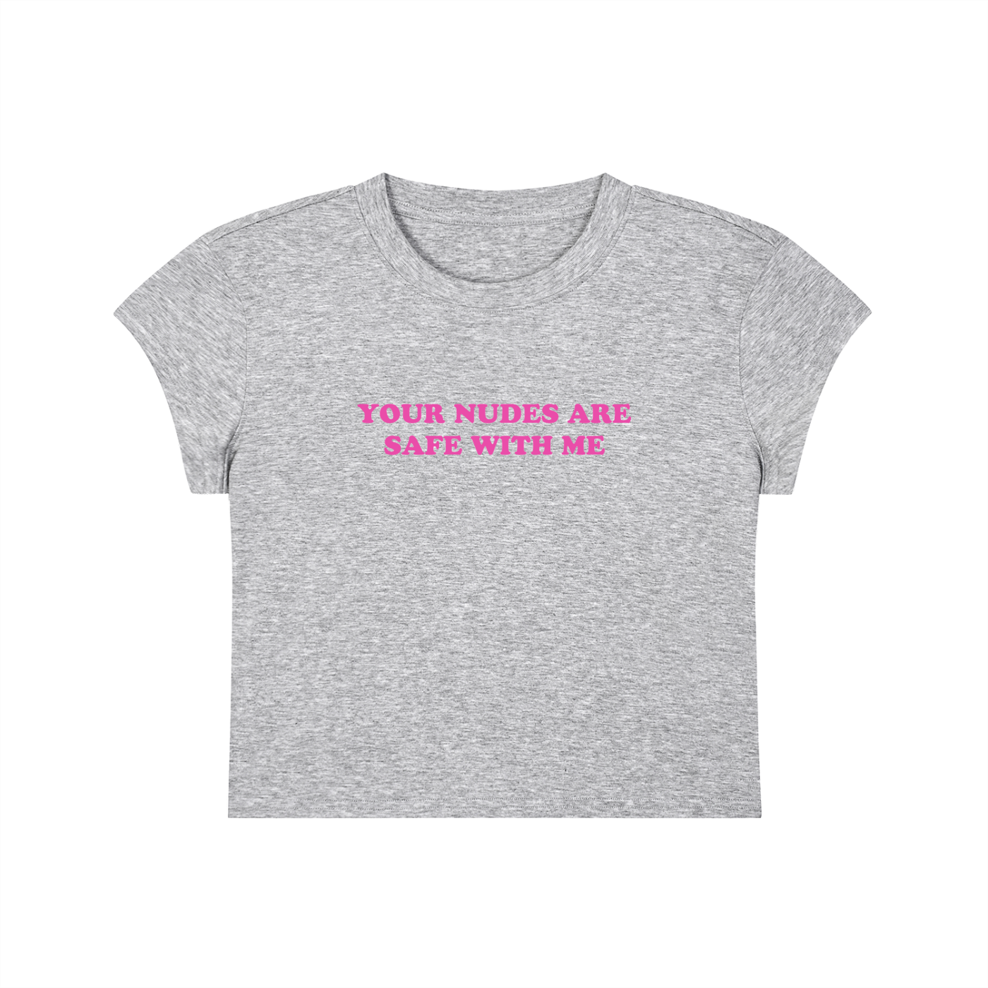 your nudes are safe with me cropped baby tee