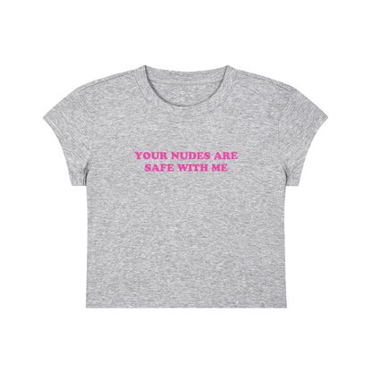 your nudes are safe with me cropped baby tee