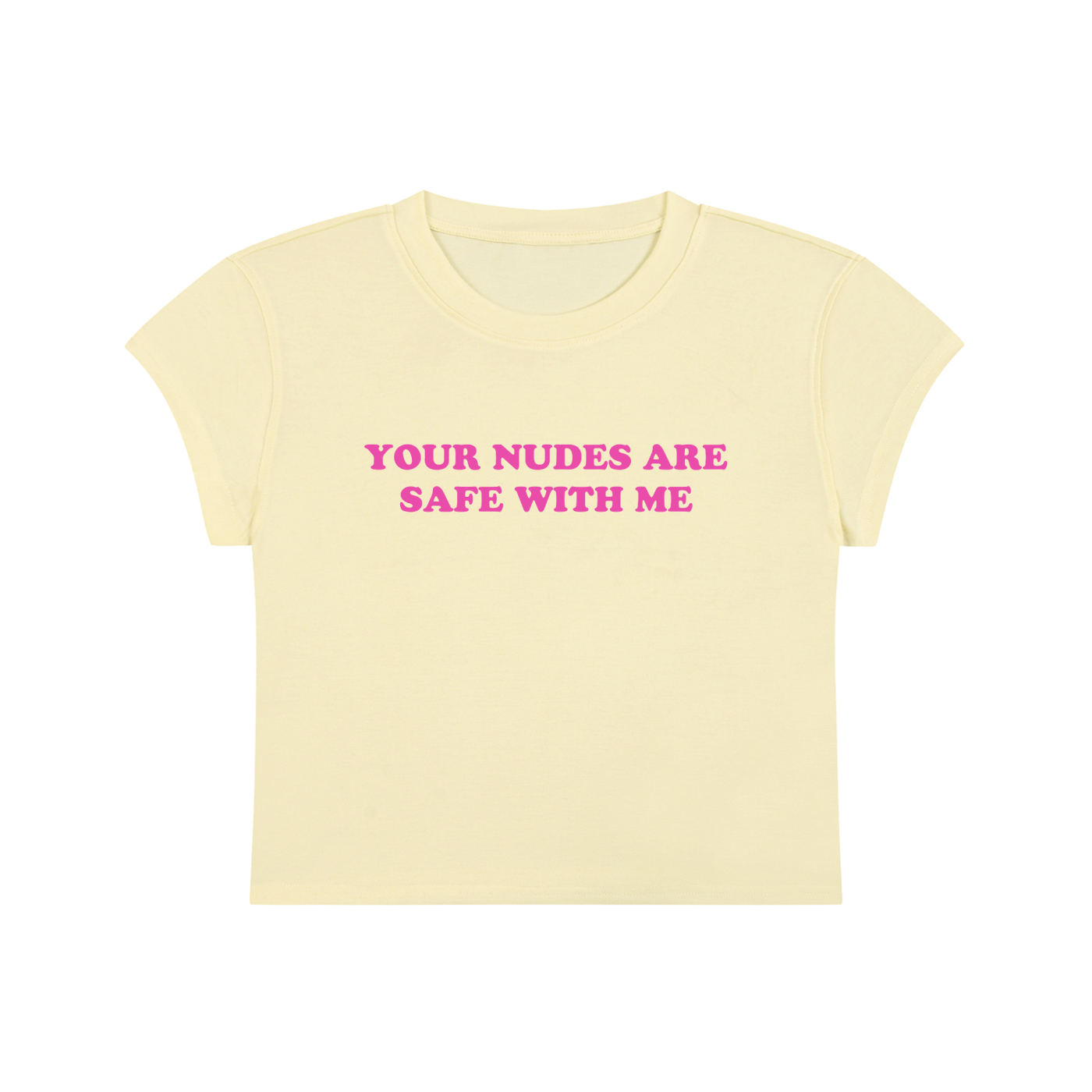 Your Nudes Are Safe With Me Cropped T-Shirt