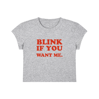 Blink If You Want Me Cropped T-Shirt