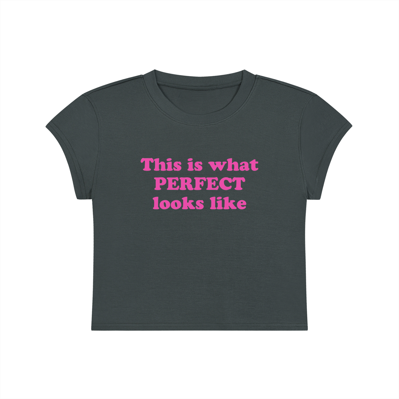 This Is What Perfect Looks Like Cropped T-Shirt