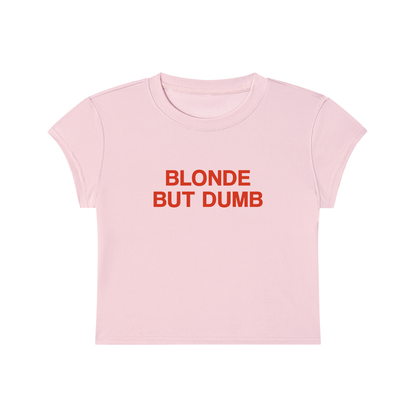 Blonde But Dumb Cropped T-Shirt