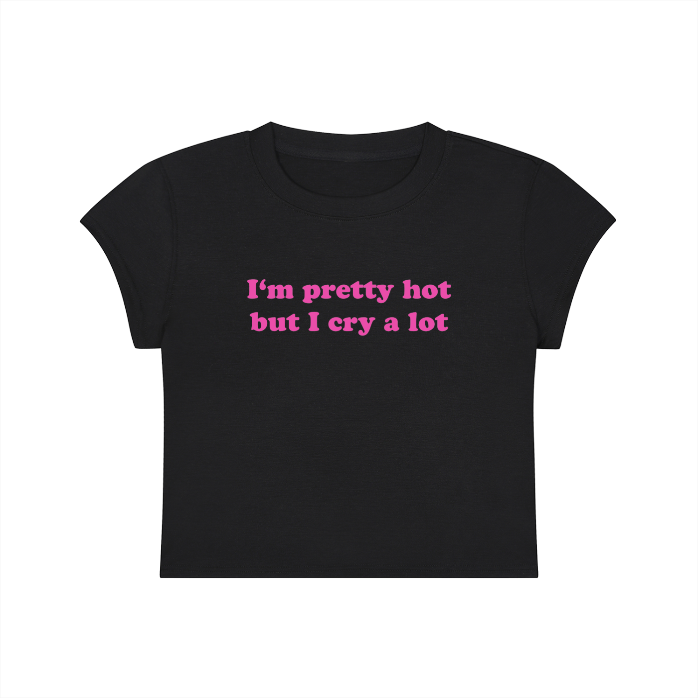 I'm Pretty But I Cry A Lot Cropped T-Shirt
