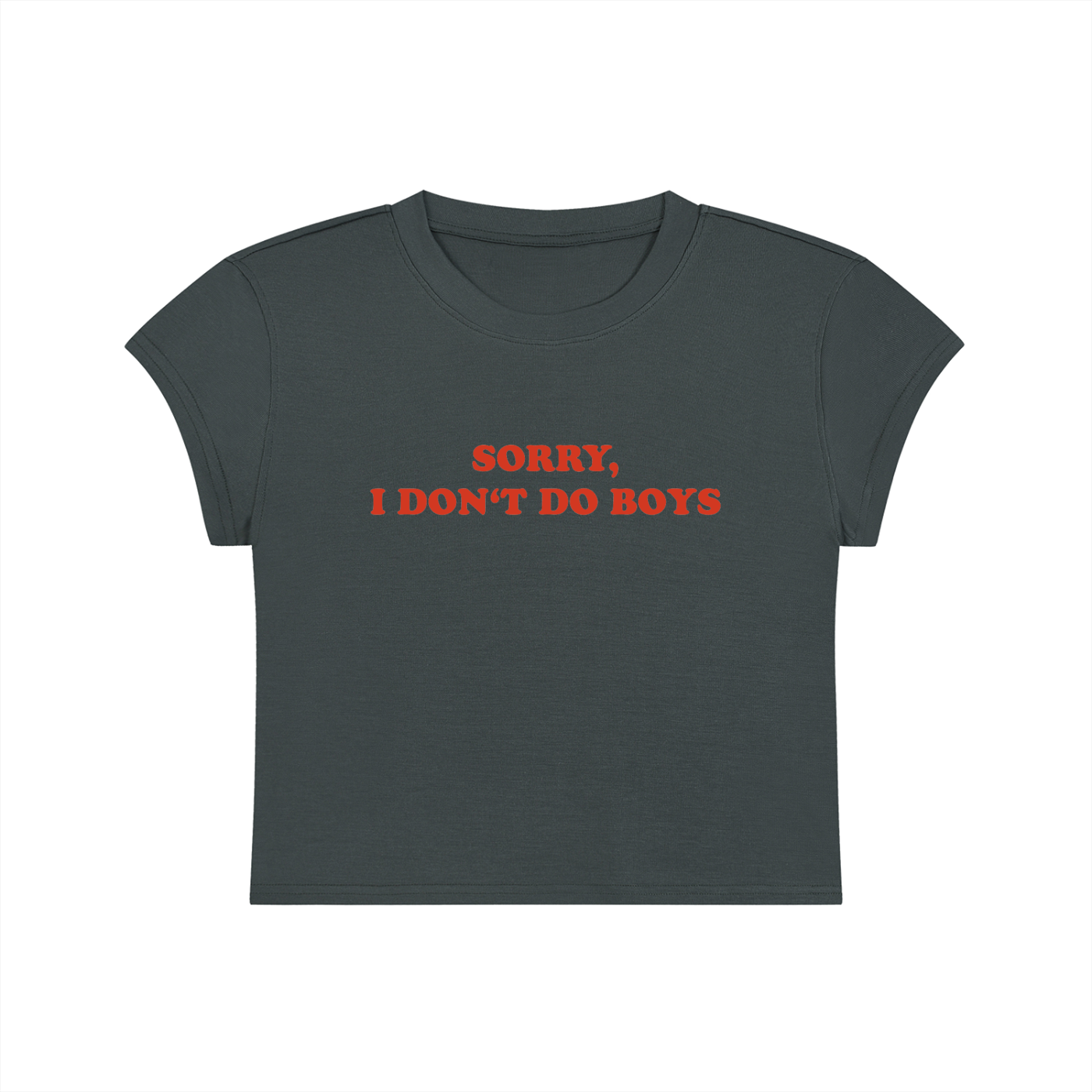 Sorry I Don't Do Boys Cropped T-Shirt