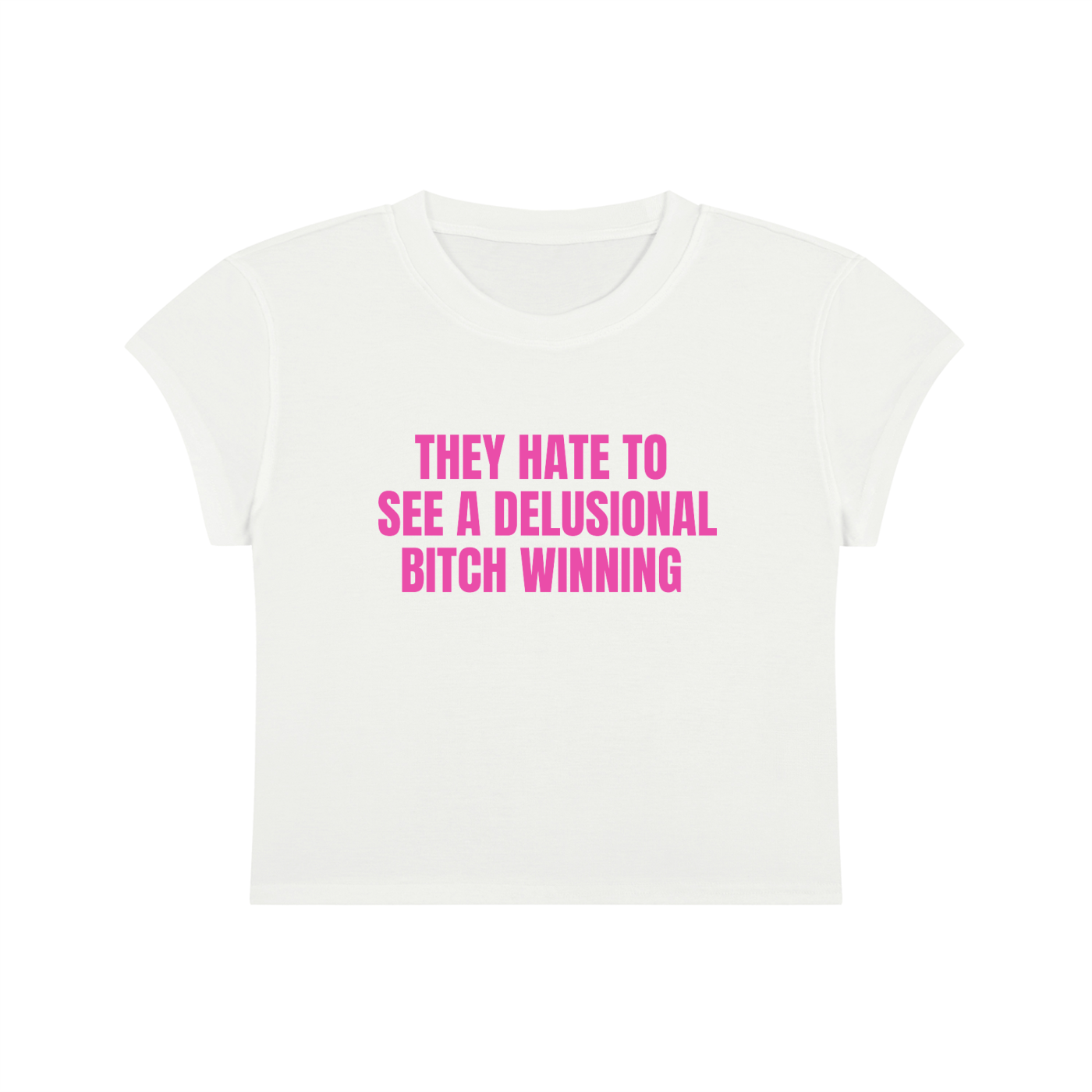 They Hate To See A Delusional Bitch Winning Cropped T-Shirt