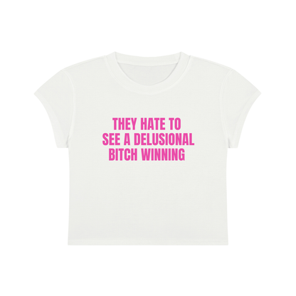 They Hate To See A Delusional Bitch Winning Cropped T-Shirt