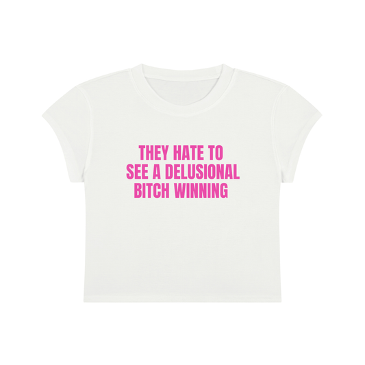 They Hate To See A Delusional Bitch Winning Cropped T-Shirt