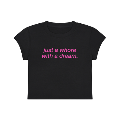 Just A Whore With A Dream Cropped T-Shirt