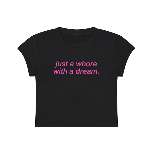 Just A Whore With A Dream Cropped T-Shirt