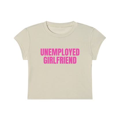 Unemployed Girlfriend Cropped T-Shirt