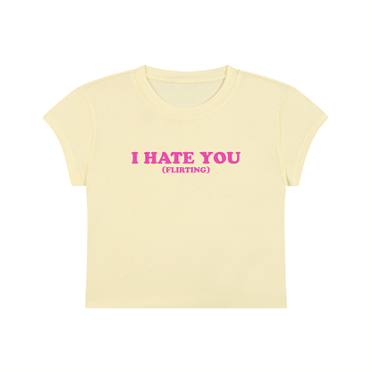I Hate You (Flirting) Cropped T-Shirt