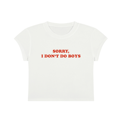 Sorry I Don't Do Boys Cropped T-Shirt