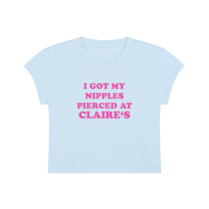 I Got My Nipples Pierced At Claire's Cropped T-Shirt