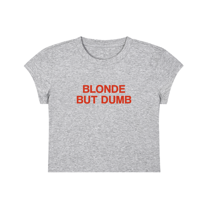 Blonde But Dumb Cropped T-Shirt