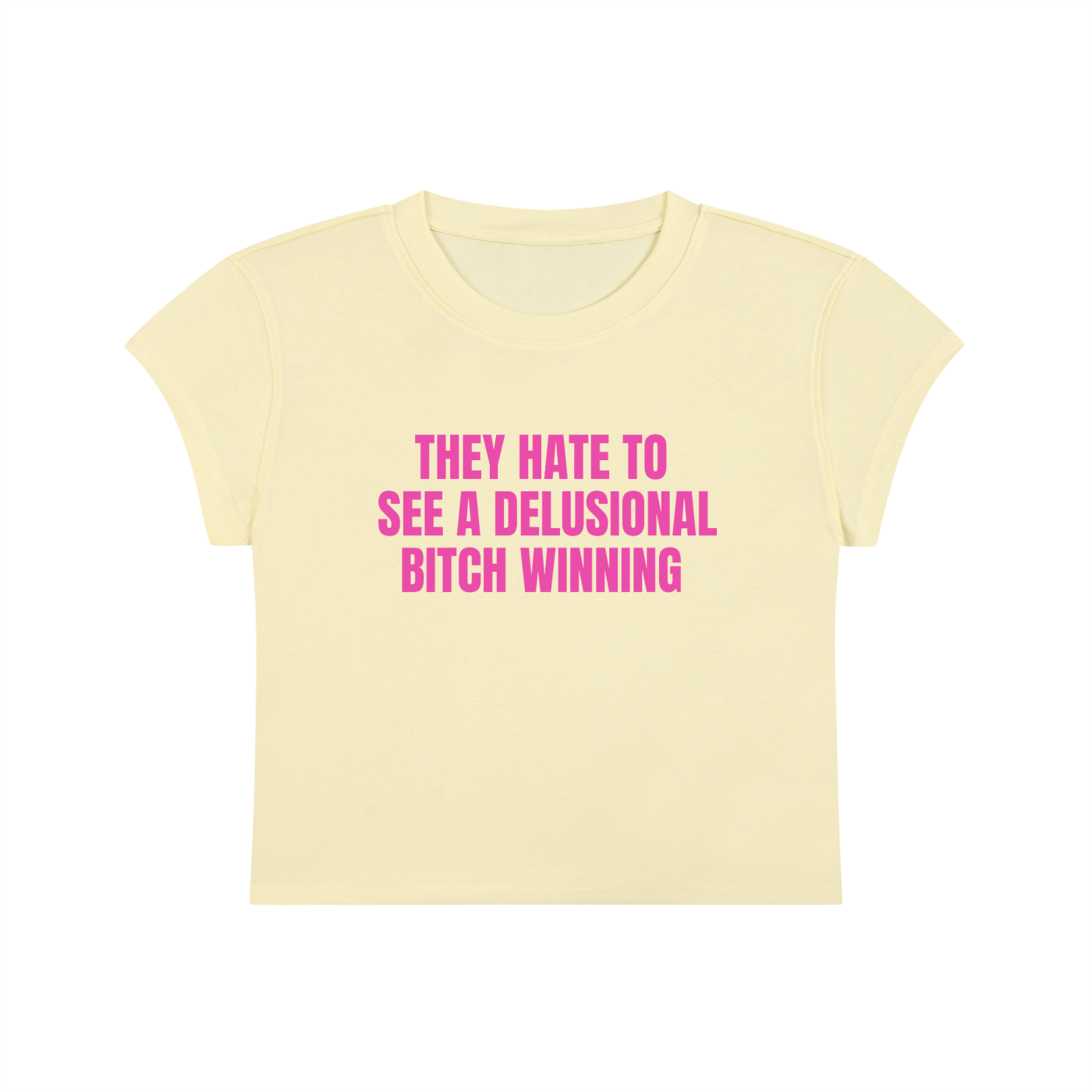 They Hate To See A Delusional Bitch Winning Cropped T-Shirt
