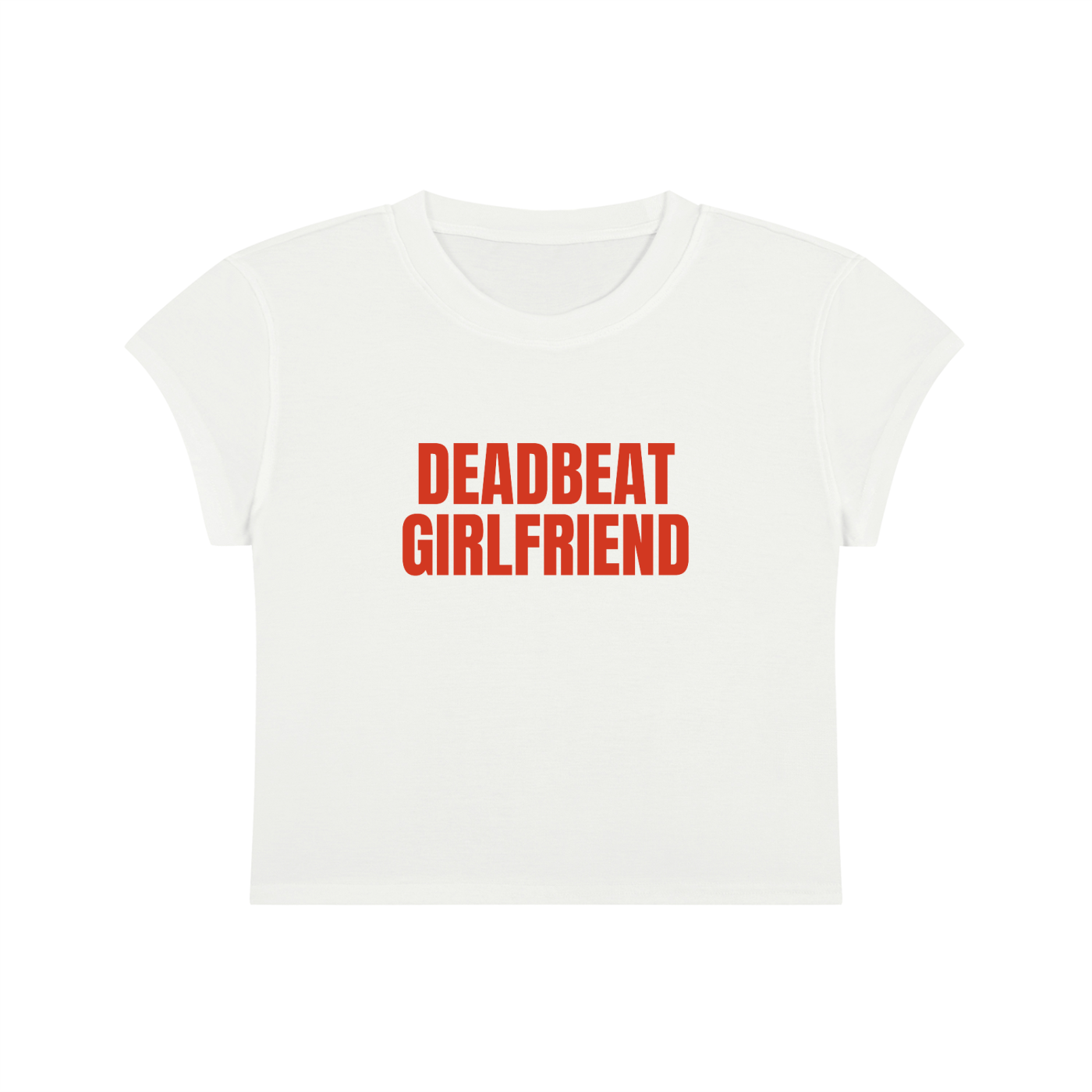 Deadbeat Girlfriend Cropped T-Shirt