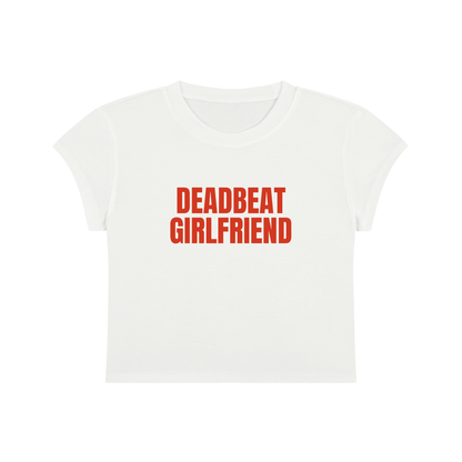 Deadbeat Girlfriend Cropped T-Shirt