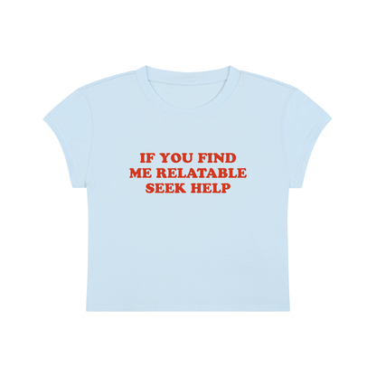 If You Find Me Relatable Seek Help Cropped T-Shirt