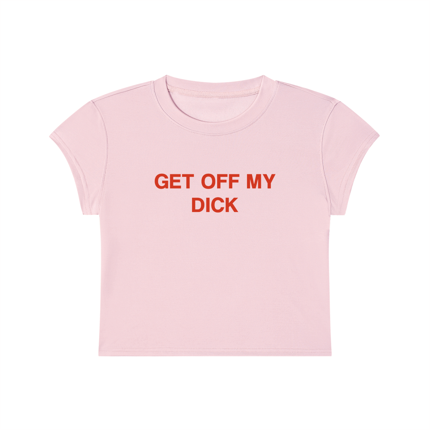Get Off My Dick Cropped T-Shirt