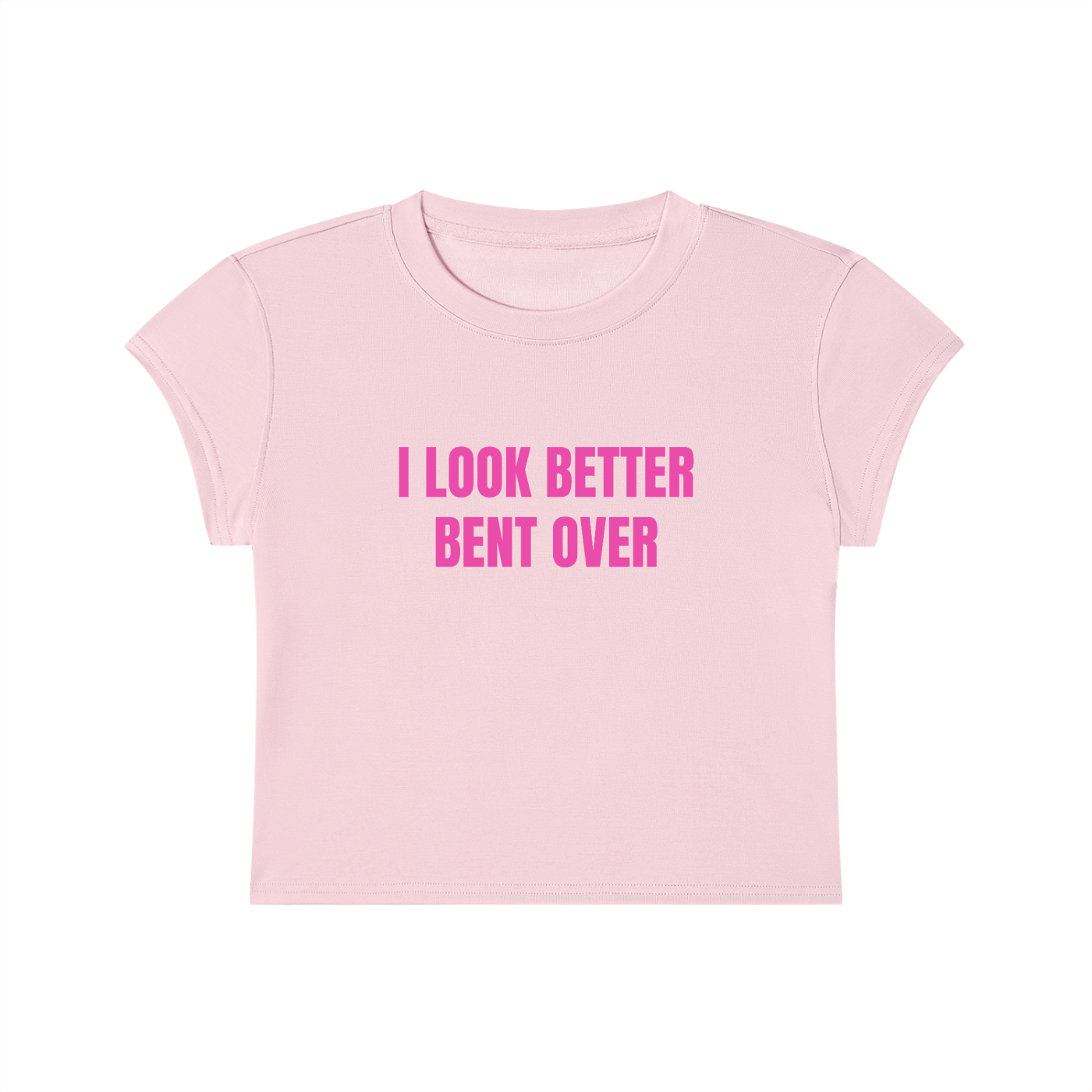 I Look Better Bent Over Cropped T-Shirt
