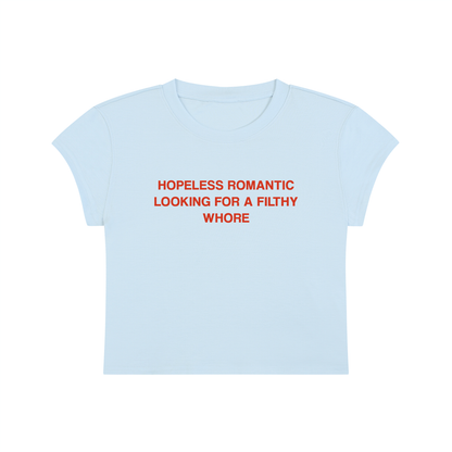 Hopeless Romantic Looking For A Filthy Whore Cropped T-Shirt