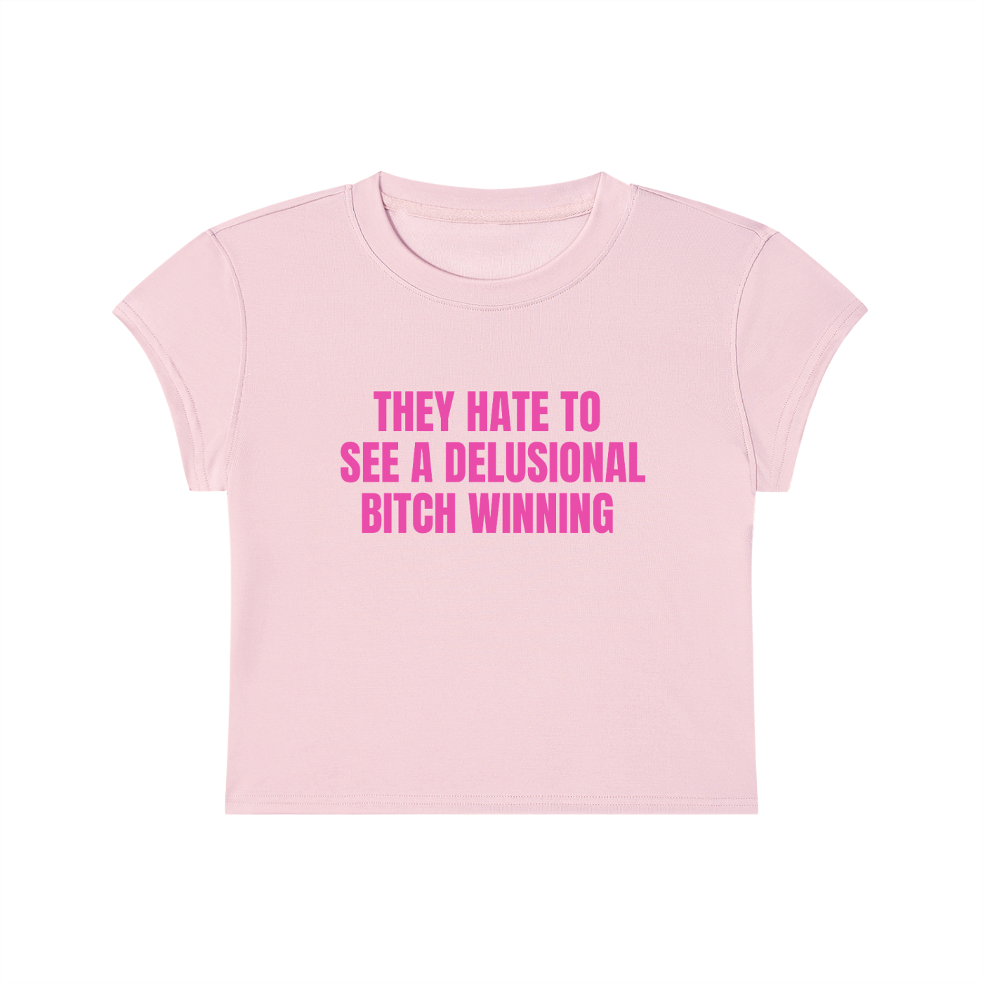 They Hate To See A Delusional Bitch Winning Cropped T-Shirt