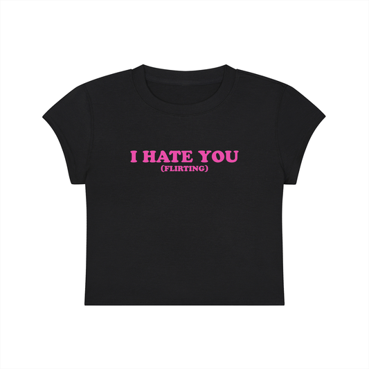 I Hate You (Flirting) Cropped T-Shirt