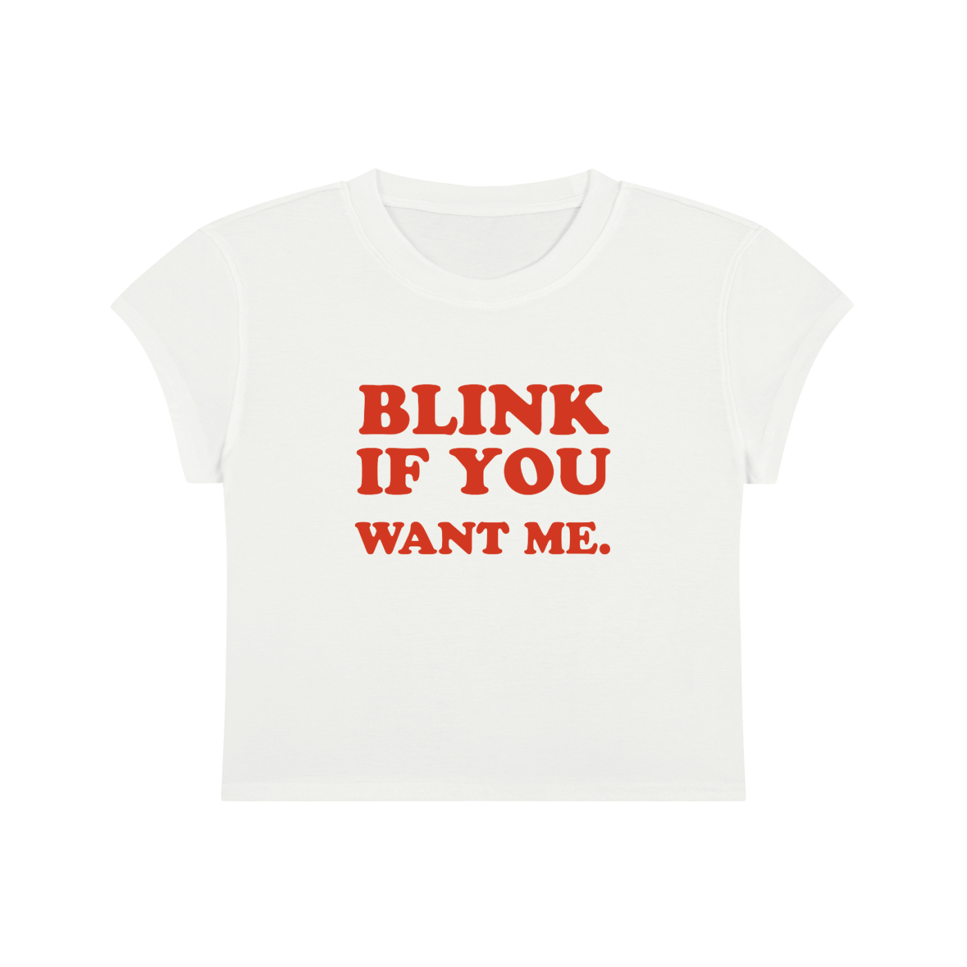Blink If You Want Me Cropped T-Shirt