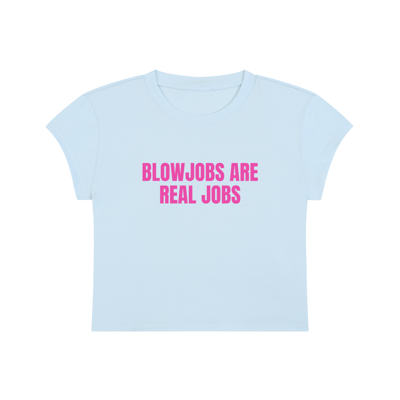 Blow Jobs Are Real Jobs Cropped T-Shirt