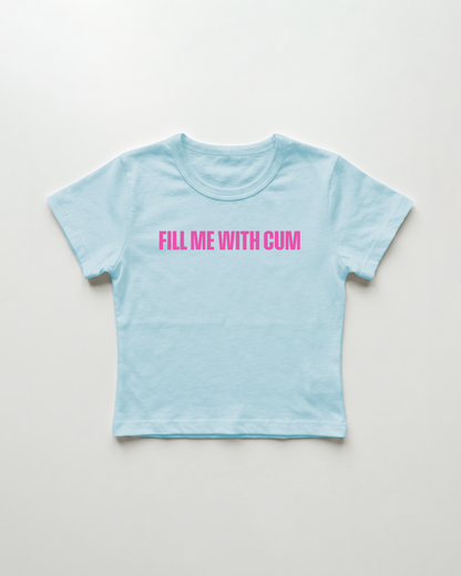 fill me with cum cropped Baby Tee