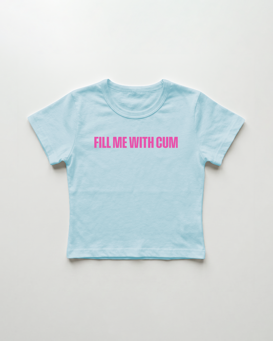 fill me with cum cropped Baby Tee
