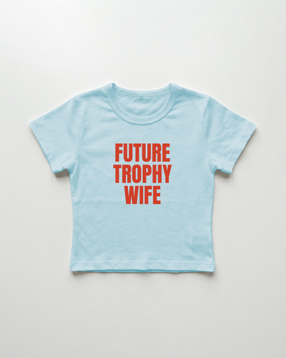 future trophy wife cropped Baby Tee