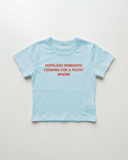 hopeless romantic looking for a filthy whore cropped Baby Tee