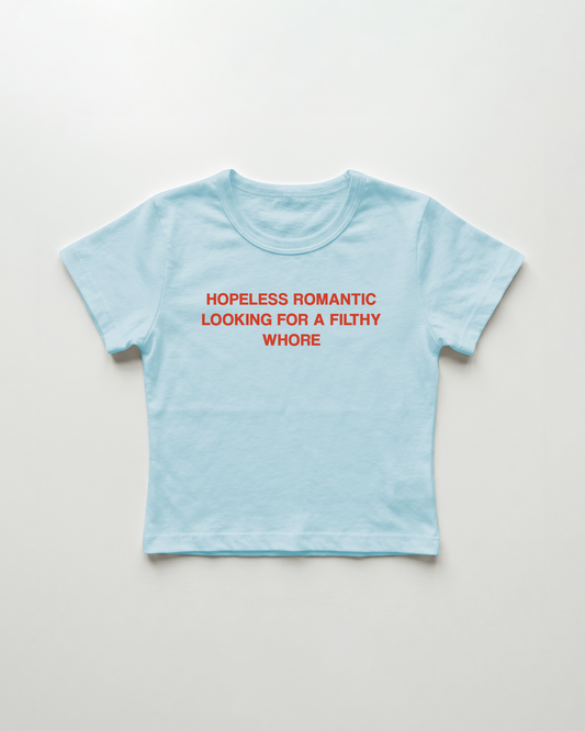 hopeless romantic looking for a filthy whore cropped Baby Tee