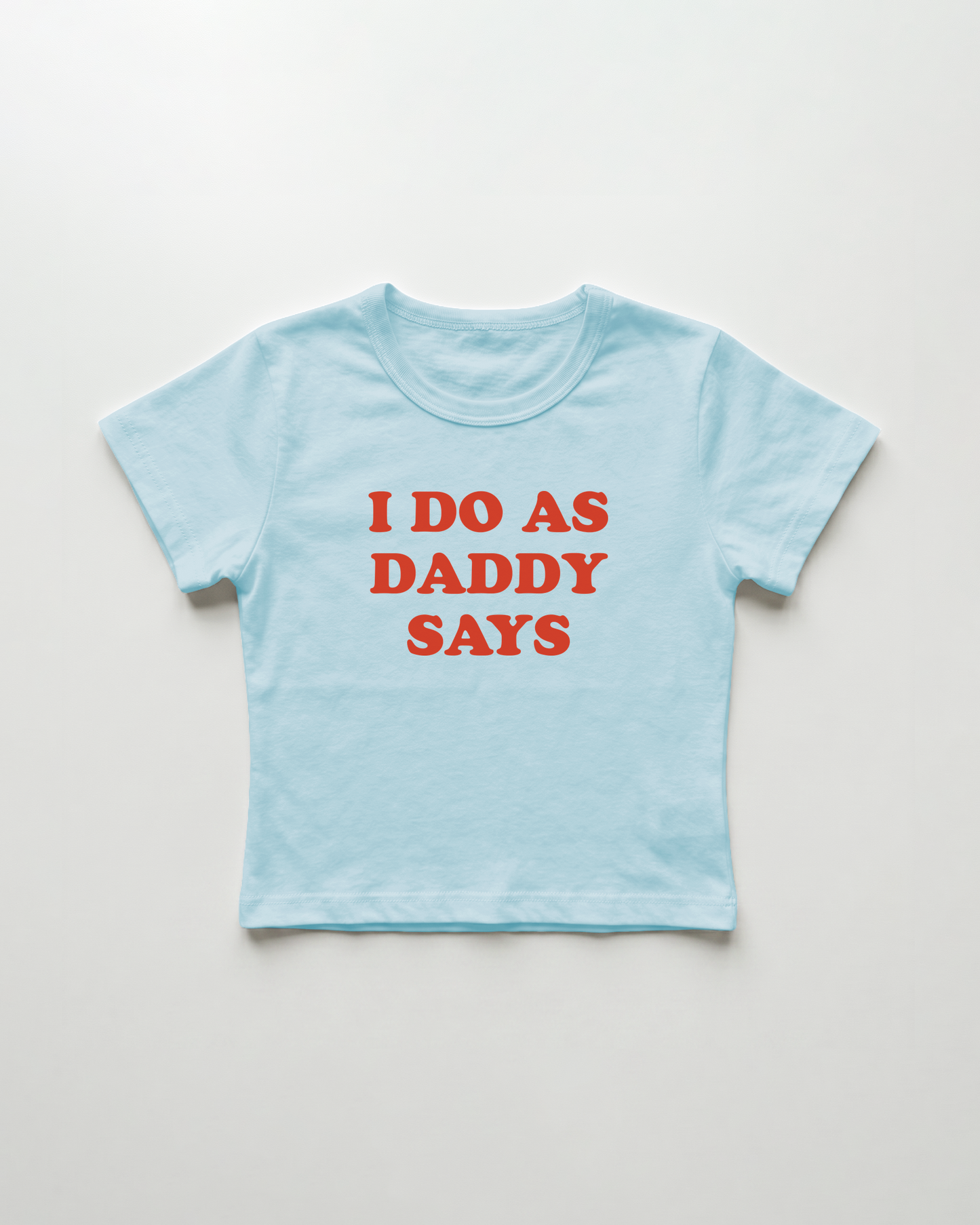 I do as daddy says cropped Baby Tee
