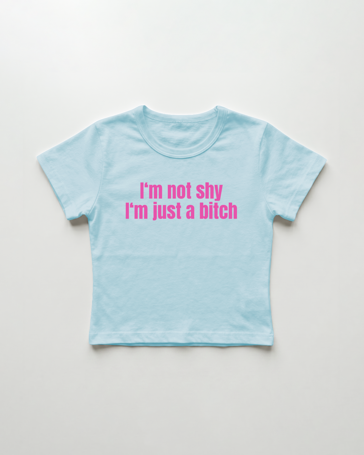 I'm not shy I'm just a bitch cropped Baby Tee