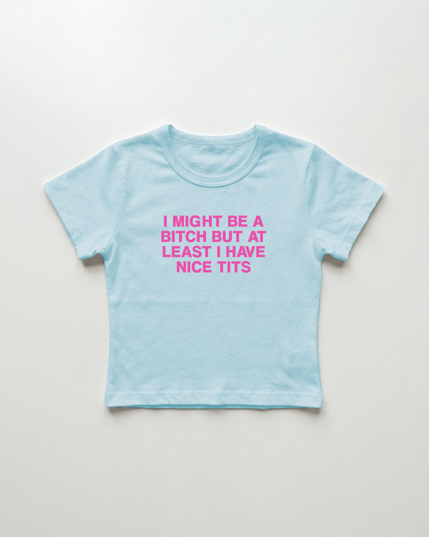 I might be a bitch but at least I have nice tits cropped Baby Tee