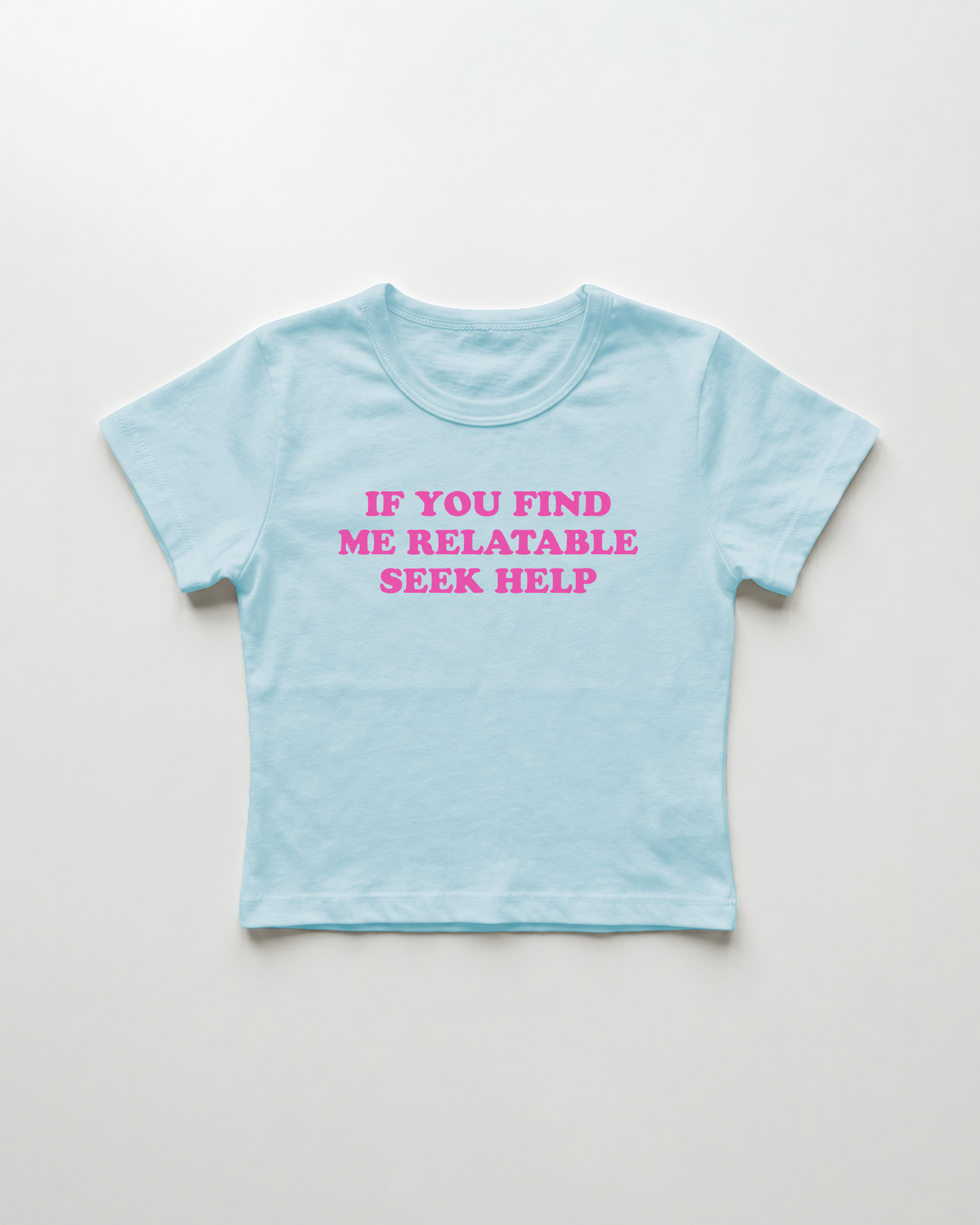 if you find me relatable seek help cropped Baby Tee