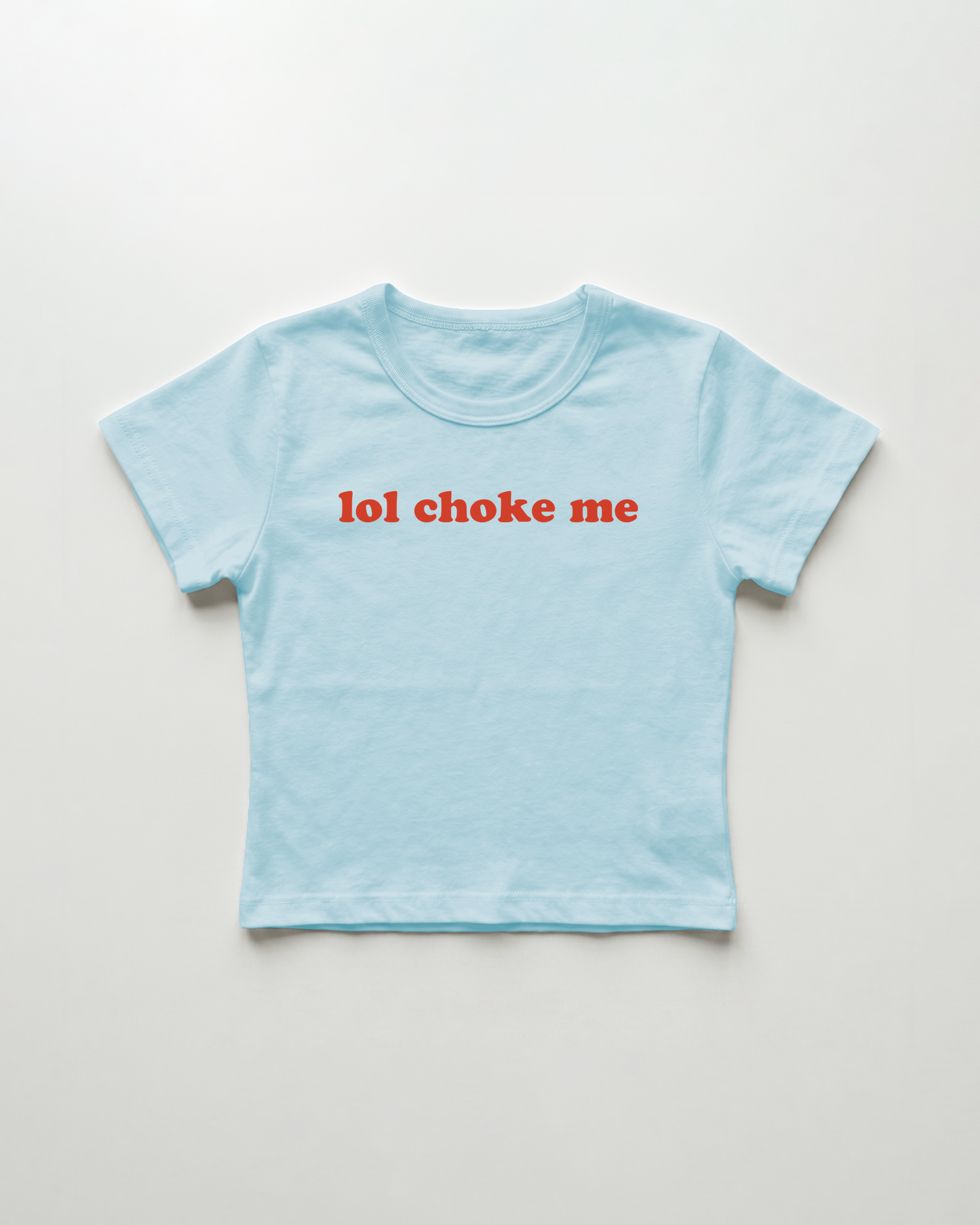 lol choke me cropped Baby Tee