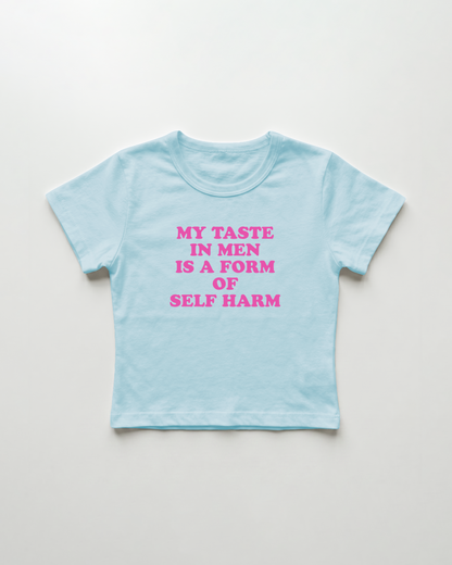 my taste in men is a form of self harm cropped Baby Tee